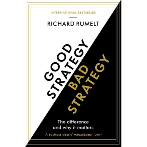 Richard Rumelt - Good Strategy / Bad Strategy