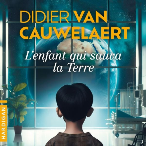 Didier van Cauwelaert - L'Enfant qui sauva la Terre