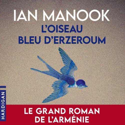 Ian Manook - L'Oiseau bleu d'Erzeroum