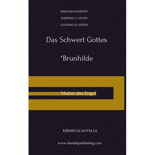 Snjezana Jovanovic Karmina Glossina Jovanovic Glossino Gustav Jovanovic - Das Schwert Gottes *Brunhilde