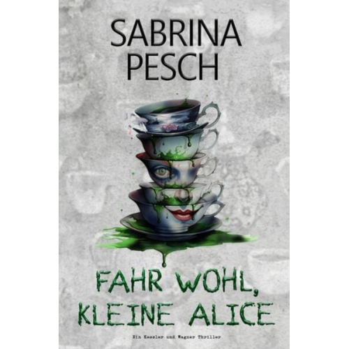 Sabrina Pesch - Fahr wohl, kleine Alice