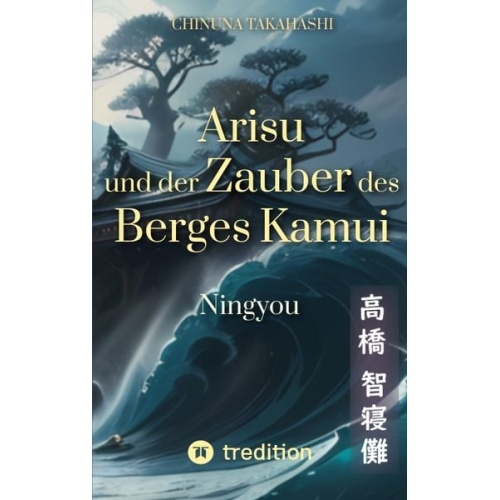 Chinuna Takahashi - Arisu und der Zauber des Berges Kamui - Band 2