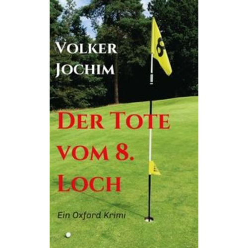 Volker Jochim - Der Tote vom 8. Loch