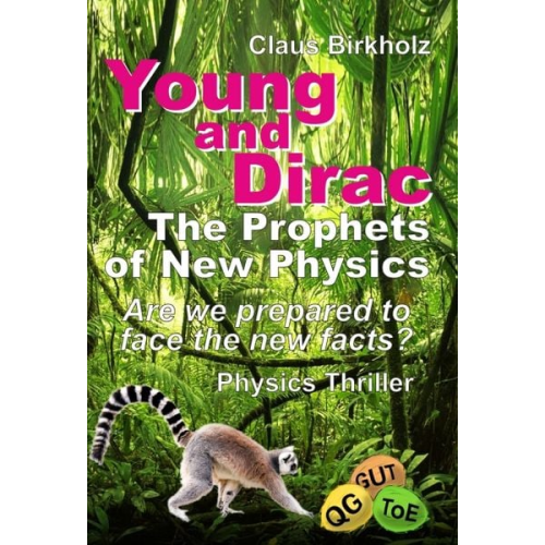 Claus Birkholz - Young and Dirac - The Prophets of New Physics