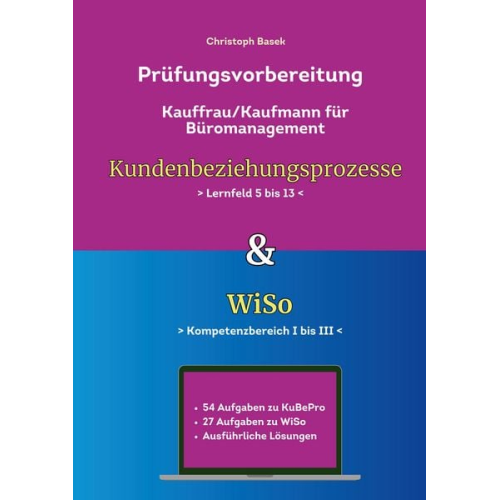 Christoph Basek - Prüfungsvorbereitung Kauffrau/Kaufmann Büromanagement Kundenbeziehungsprozesse & WiSo