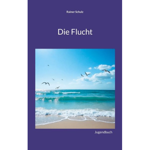 Rainer Schulz - Die Flucht