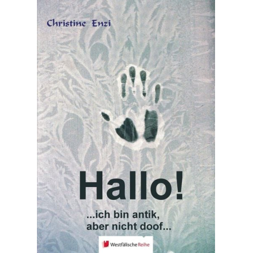 Christine Enzi - Hallo! ... ich bin antik, aber nicht doof