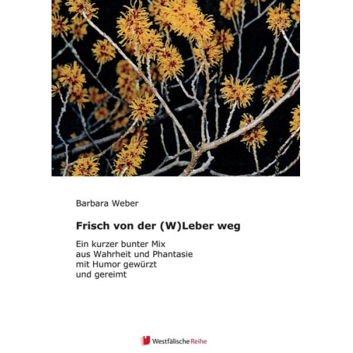 Barbara Weber - Weber, B: Frisch von der (W)Leber weg