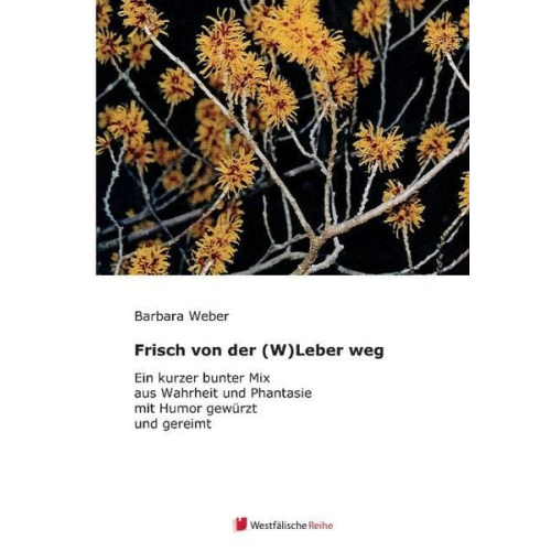 Barbara Weber - Weber, B: Frisch von der (W)Leber weg