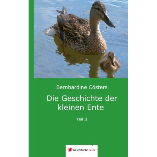 Bernhardine Cösters - Cösters, B: Geschichte der kleinen Ente