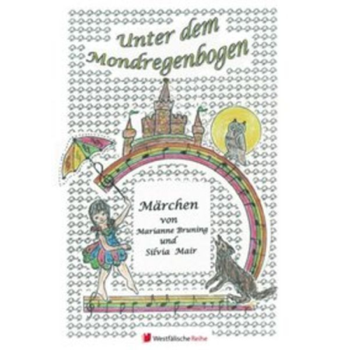 Marianne Bruning Silvia Mair - Unter dem Mondregenbogen