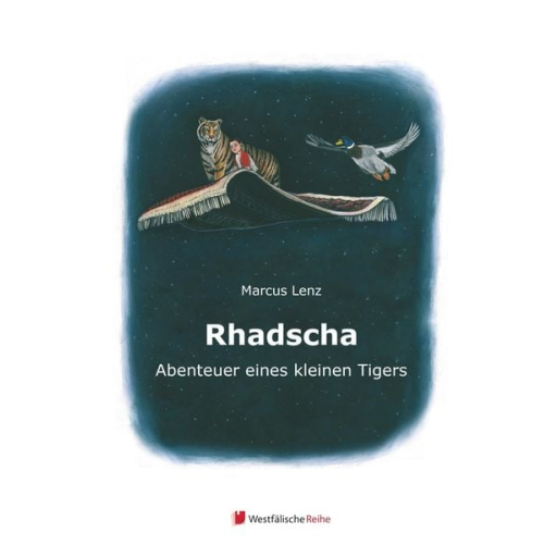 Marcus Lenz - Lenz, M: Rhadscha, Abenteuer eines kleinen Tigers