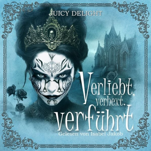 Juicy Delight - Verliebt, verhext, verführt