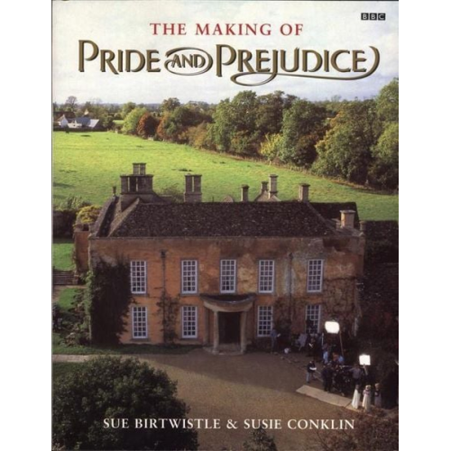 Sue Birtwistle Susie Conklin - The Making of Pride and Prejudice