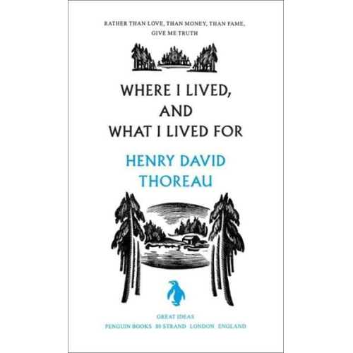 Henry Thoreau - Where I Lived, and What I Lived For