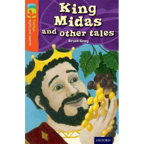 Brian Gray - Oxford Reading Tree TreeTops Myths and Legends: Level 13: King Midas and Other Tales