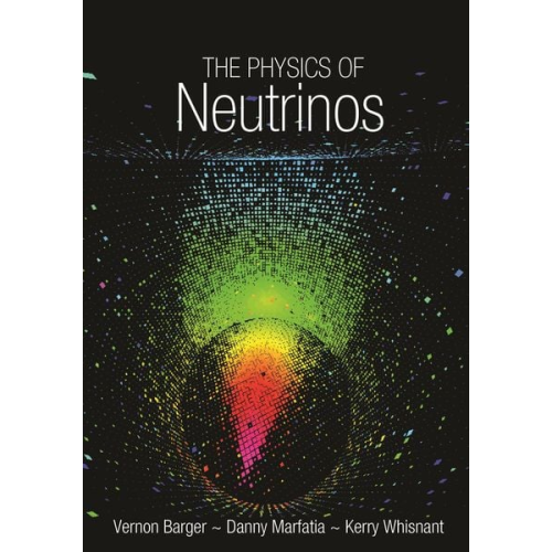 Vernon Barger Danny Marfatia Kerry Whisnant - The Physics of Neutrinos
