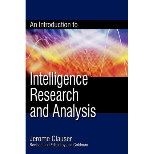 Jerome Clauser - An Introduction to Intelligence Research and Analysis
