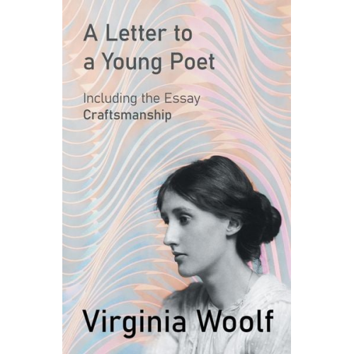 Virginia Woolf - A Letter to a Young Poet