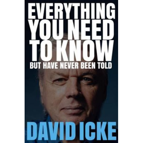 David Icke - Everything You Need to Know but Have Never Been Told