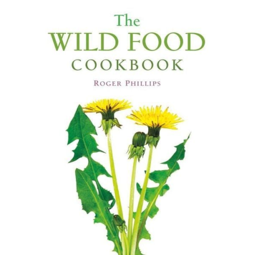 Roger Phillips - The Wild Food Cookbook