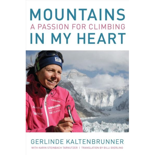 Gerlinde Kaltenbrunner - Mountains in My Heart: A Passion for Climbing