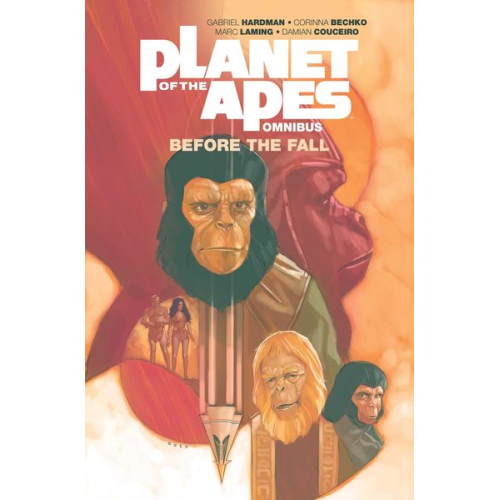 Gabriel Hardman Corinna Bechko - Planet of the Apes: Before the Fall Omnibus