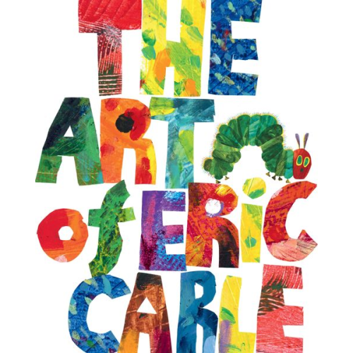 Eric Carle - The Art of Eric Carle