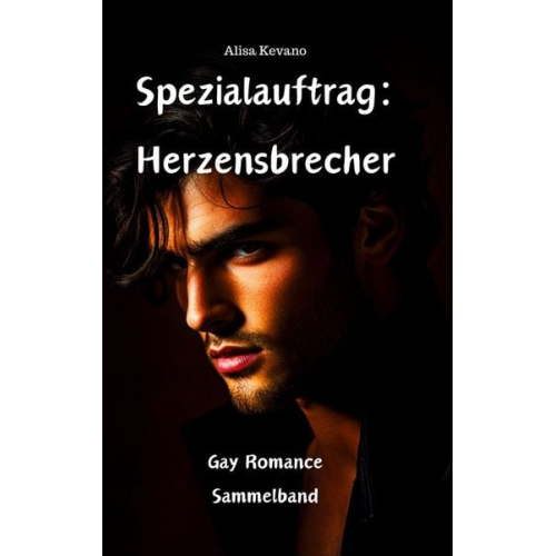 Alisa Kevano - Spezialauftrag: Herzensbrecher