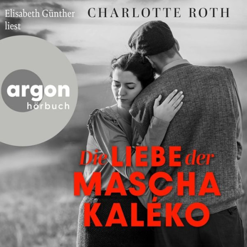 Charlotte Roth - Die Liebe der Mascha Kaléko