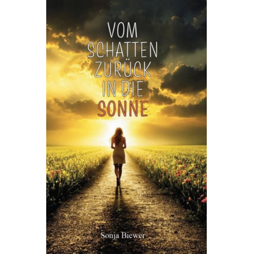Sonja Biewer - Vom Schatten zurück in die Sonne