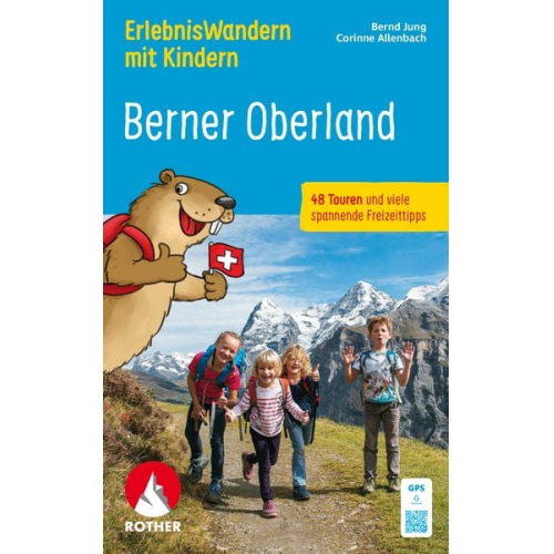 Bernd Jung Corinne Allenbach - ErlebnisWandern mit Kindern Berner Oberland