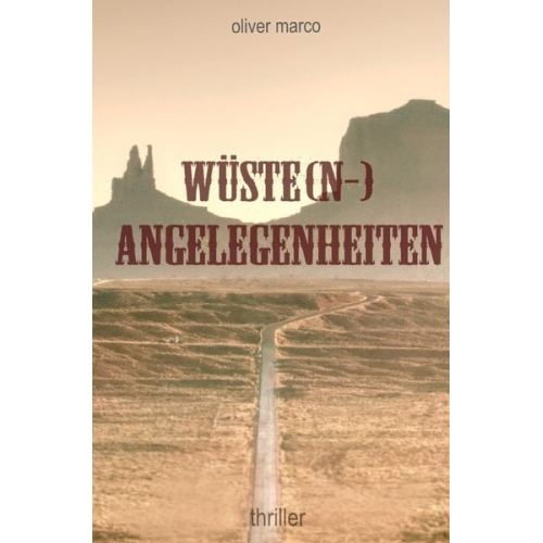 Oliver Marco - Wüste(n-)Ansichten