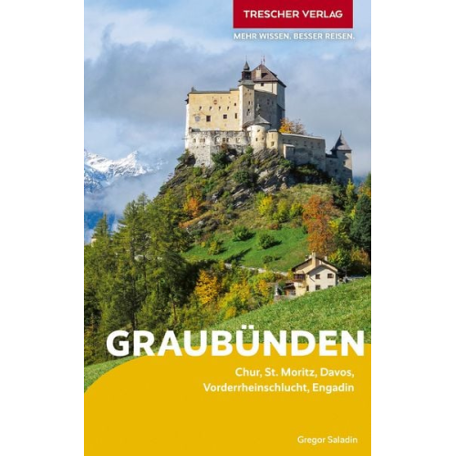 Gregor Saladin - TRESCHER Reiseführer Graubünden