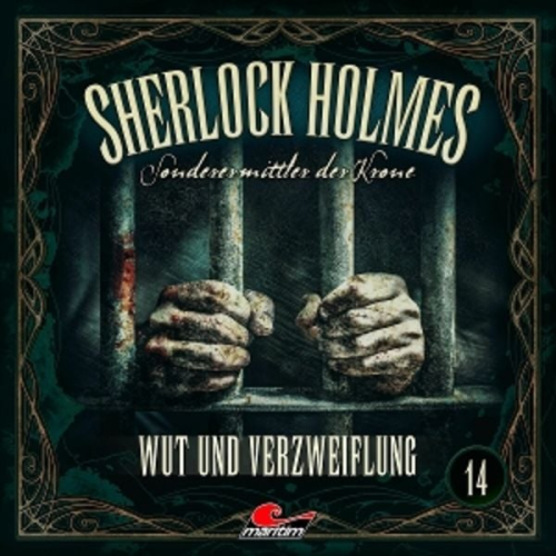 Sherlock Holmes - Sonderermittler der Krone - Wut und Verzweiflung, 1 Audio-CD