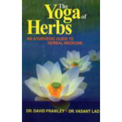 David Frawley Vasant Lad - The Yoga of Herbs