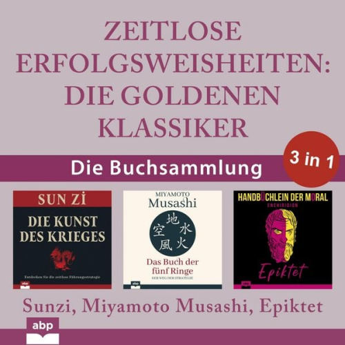 Sunzi Miyamoto Musashi Epiktet - Zeitlose Erfolgsweisheiten