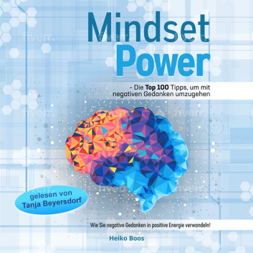 Heiko Boos - Mindset Power - Die Top 100 Tipps, um mit negativen Gedanken umzugehen