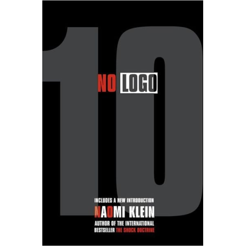 Naomi Klein - No Logo. 10th Anniversary edition