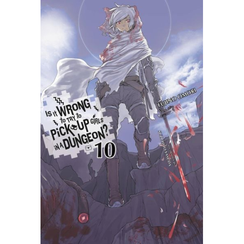 Fujino Omori - Is It Wrong to Try to Pick Up Girls in a Dungeon?, Vol. 10 (Light Novel)