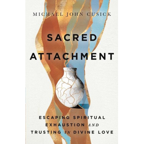 Michael John Cusick - Sacred Attachment