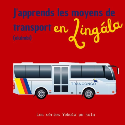 Les séries Yekola pe kola - J'apprends les moyens de transport en Lingala