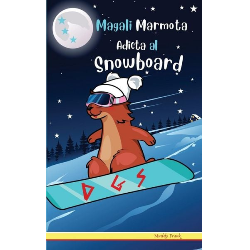 Muddy Frank - Magali Marmota Adicta Al Snowboard