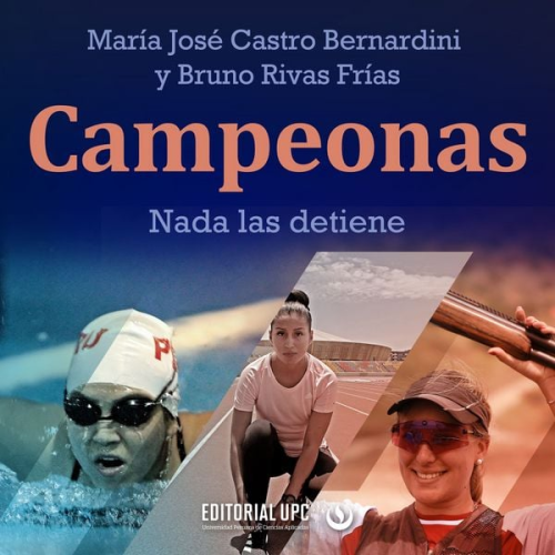 María José Castro Bernardini Bruno Rivas Frías - Campeonas. Nada las detiene