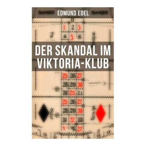 Edmund Edel - Der Skandal im Viktoria-Klub