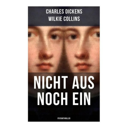 Charles Dickens Wilkie Collins - Nicht aus noch ein (Psychothriller)