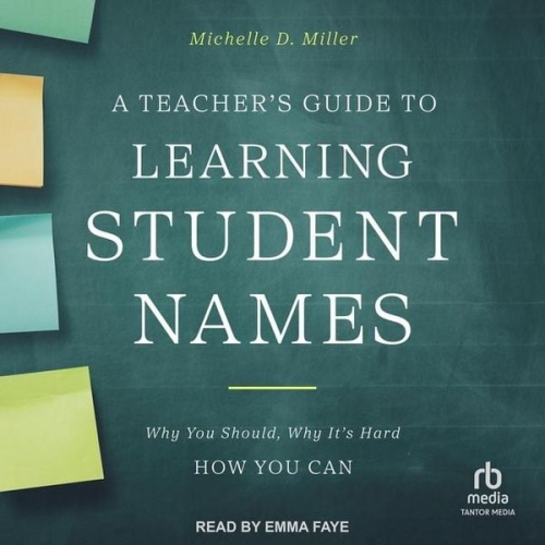 Michelle D. Miller - A Teacher's Guide to Learning Student Names