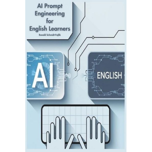 Ronald Schmidt-Fajlik - AI Prompt Engineering for English Learners