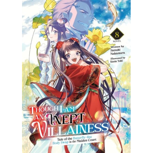 Satsuki Nakamura - Though I Am an Inept Villainess: Tale of the Butterfly-Rat Body Swap in the Maiden Court (Light Novel) Vol. 8