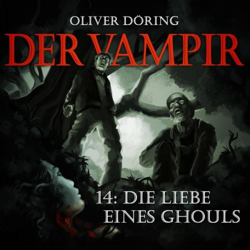 Oliver Döring - Die Liebe eines Ghouls